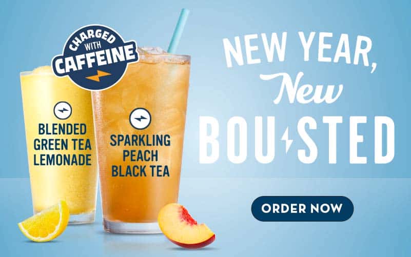 New Year, New BOUSted. Blended Green Tea Lemonade and Sparkling Peach Black Tea. Order Now