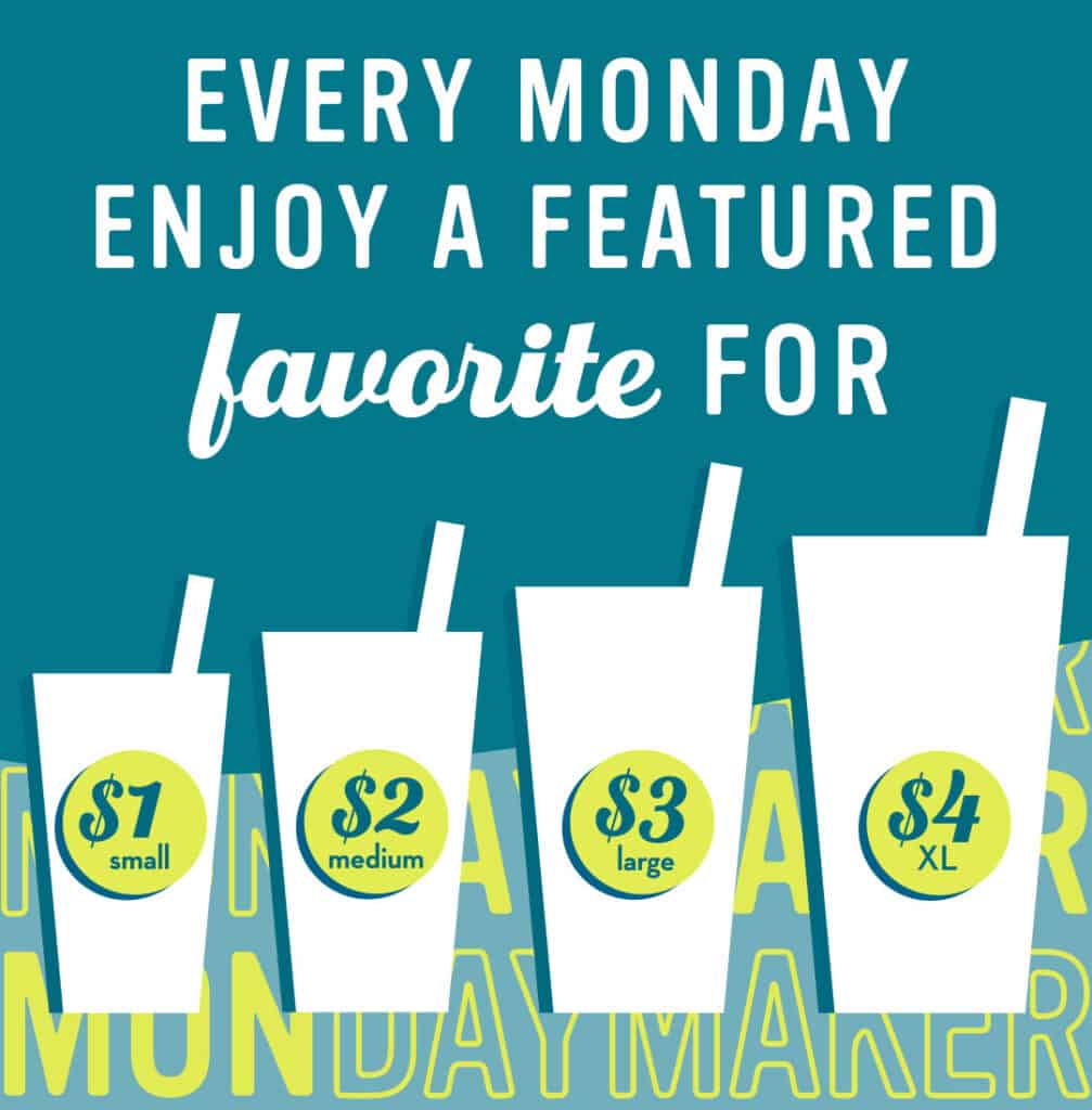 Every Monday enjoy a featured favorite for $1 small, $2 medium, $3 large, $4 XL