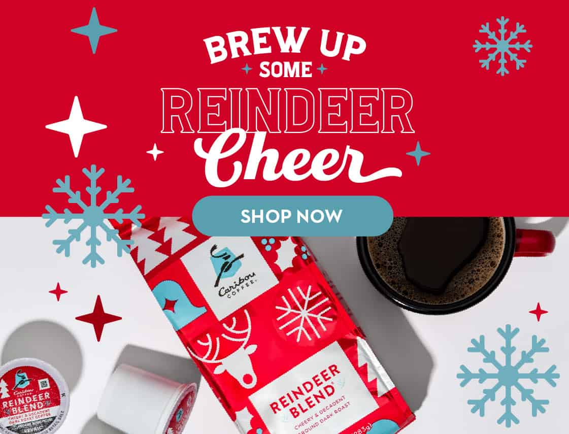 Brew up some reindeer cheer. Shop Now