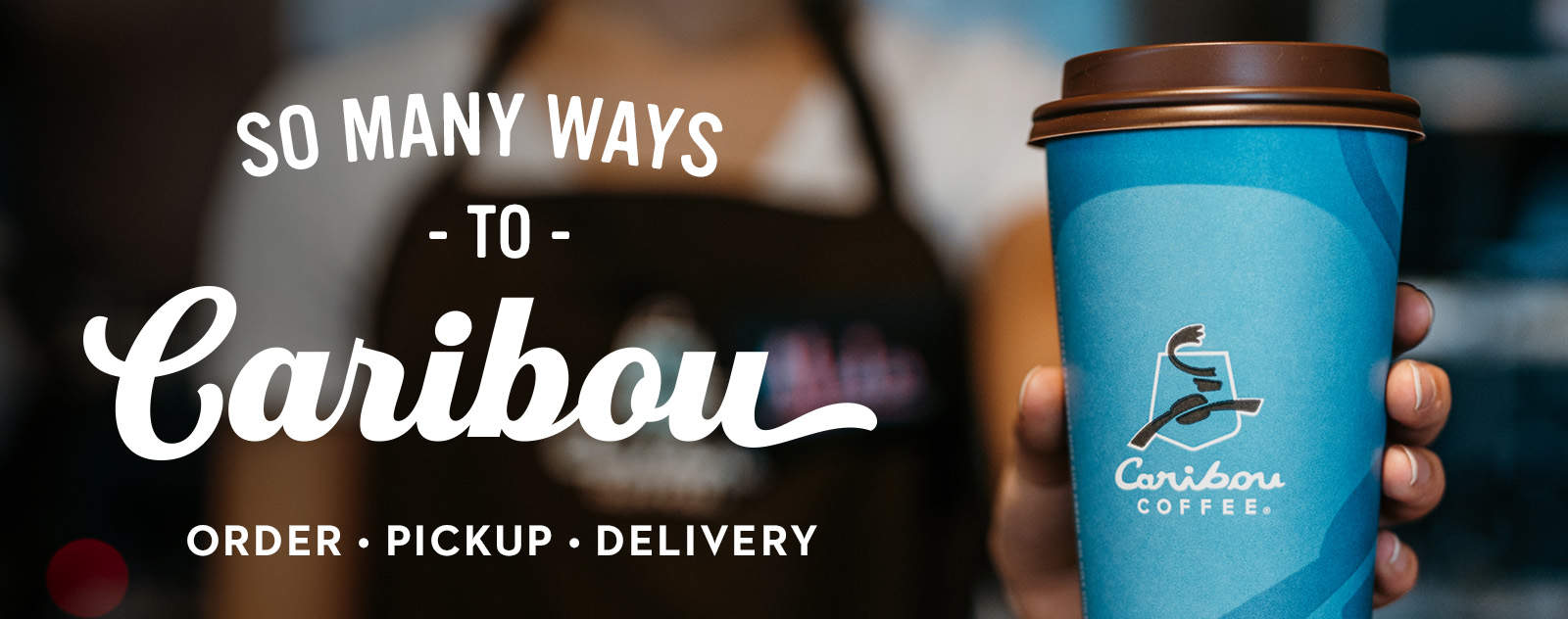 So many ways to Caribou. Order, pickup, delivery