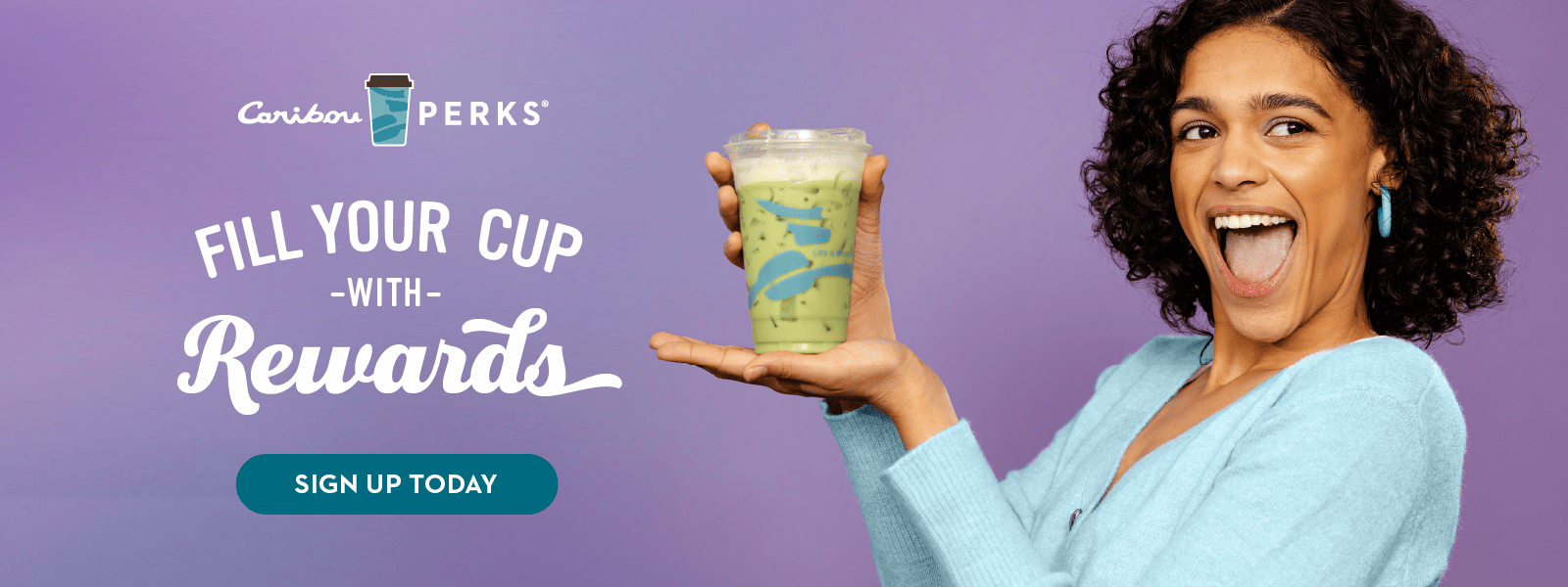 Fill your cup with rewards. Join Caribou Perks today.