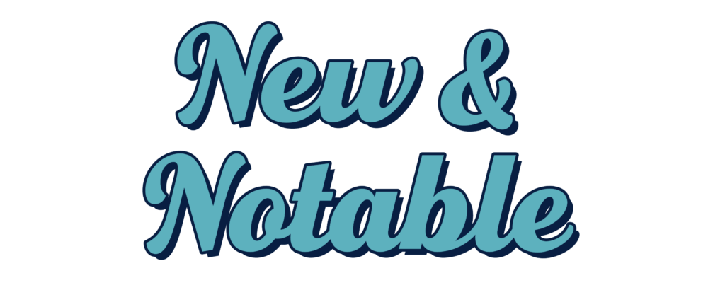 New & Notable