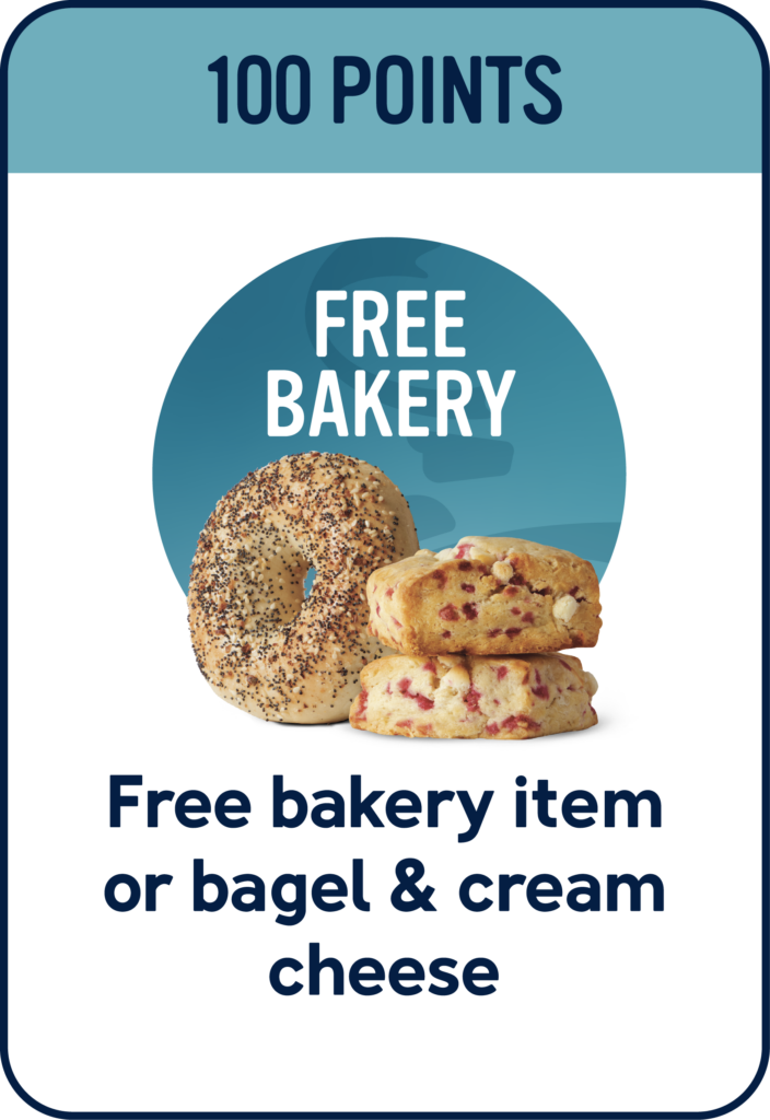 100 points free bakery item or bagel & cream cheese