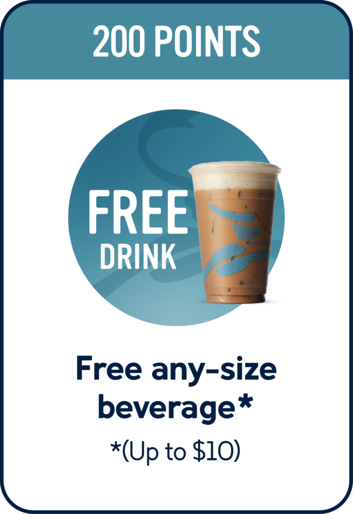 200 points free any-size beverage* *(up to $10)